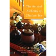 The Art and Alchemy of Chinese Tea by Reid, Daniel; Wu, Zhongxian; Janzen, Christian, 9781848190863