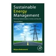 Sustainable Energy Management by Radovanovic, Mirjana; Popov, Stevan; Dodic, Sinisa, 9780128210864