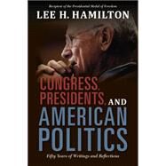 Congress, Presidents, and American Politics by Hamilton, Lee H., 9780253020864