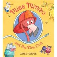 Miss Mingo and the Fire Drill by Harper, Jamie; Harper, Jamie, 9780763660864
