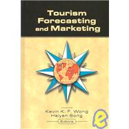 Tourism Forecasting and Marketing by Wong; Kevin, 9780789020864