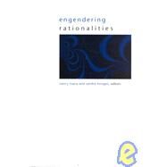 Engendering Rationalities by Tuana, Nancy; Morgen, Sandra, 9780791450864