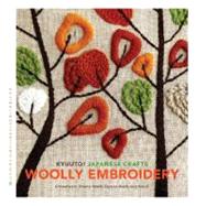 Kyuuto! Japanese Crafts!: Woolly Embroidery Crewelwork, Stump Work, Canvas Work, and More! by Chronicle Books, 9780811860864