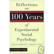 Reflections on 100 Years of Experimental Social Psychology by Rodrigues, Aroldo; Levine, Robert, 9780813390864
