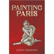 Painting Paris by John Simmons, 9781037100864