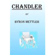Chandler by Mettler, Byron, 9781448670864