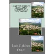 Las efemrides de Coamo / The ephemeris of Coamo by Ortiz, Luis Caldera; Vargas, Pablo L. Crespo, 9781500970864