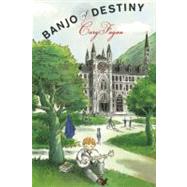 Banjo of Destiny by Fagan, Cary; Demirel, Seluk, 9781554980864