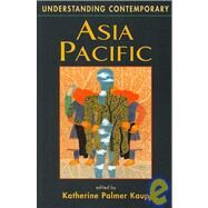 Understanding Contemporary Asia Pacific by Kaup, Katherine Palmer, 9781588260864