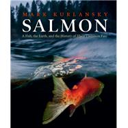 Salmon by Kurlansky, Mark, 9781938340864