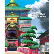 Studio Ghibli: Architecture in Animation by Unknown, 9781974740864
