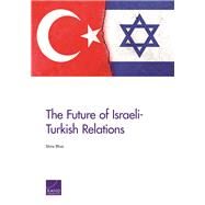 The Future of Israeli-turkish Relations by Efron, Shira, 9781977400864