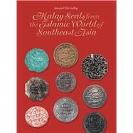 Malay Seals from the Islamic World of Southeast Asia by Gallop, Annabel Teh, 9789813250864
