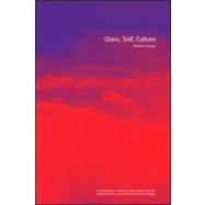 Class, Self, Culture by Skeggs; Beverley, 9780415300865