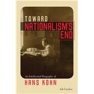 Toward Nationalism's End by Gordon, Adi, 9781512600865