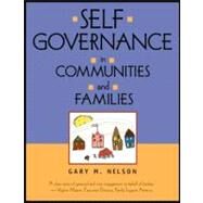 Self-Governance in Communities and Families by Nelson, Gary M., 9781576750865