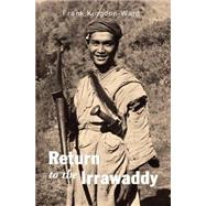 Return to the Irrawaddy by Kingdon-Ward, Frank, 9789745240865