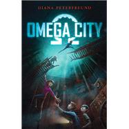 Omega City by Peterfreund, Diana, 9780062310866