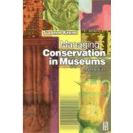 Managing Conservation in Museums by Keene, Suzanne, 9780080510866