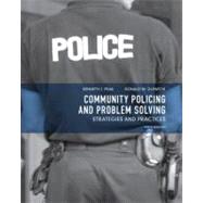 Community Policing and Problem Solving Strategies and Practices by Peak, Ken J.; Glensor, Ronald W., 9780135120866