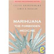 Marihuana, the Forbidden Medicine; Revised and Expanded Edition by Lester Grinspoon and James B. Bakalar, 9780300070866