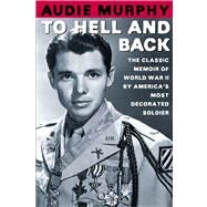 To Hell and Back by Murphy, Audie; Brokaw, Tom, 9780805070866