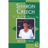 Sharon Creech The Words We Choose to Say by Tighe, Mary Ann, 9780810850866