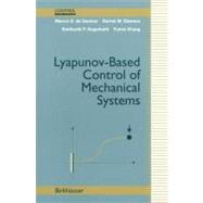 Lyapunov-Based Control of Mechanical Systems by De Queiroz, Marco S.; Dawson, Darren M.; Nagarkatti, Siddharth P.; Zhang, Fumin, 9780817640866