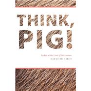 Think, Pig! Beckett at the Limit of the Human by Rabat, Jean-Michel, 9780823270866