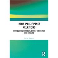 India-Philippines Relations by Reena Marwah, 9781003590866