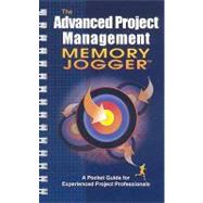 The Advanced Project Management Memory Jogger: A Pocket Guide for Experienced Project Professionals by Brassard Michael, 9781576810866