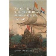 Revolt in the Netherlands by Van Der Lem, Anton; Brown, Andy, 9781789140866