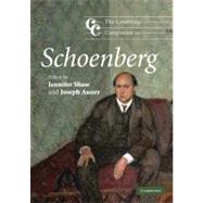 The Cambridge Companion to Schoenberg by Edited by Jennifer Shaw , Joseph Auner, 9780521690867