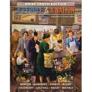 A People and a Nation, Volume II: Since 1865, Brief Edition by Norton, Mary Beth; Kamensky, Jane; Sheriff, Carol; Blight, David W.; Chudacoff, Howard, 9781285430867