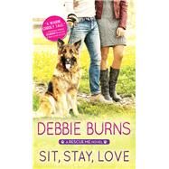 Sit, Stay, Love by Burns, Debbie, 9781492650867