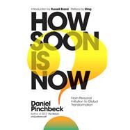 How Soon Is Now?,Pinchbeck, Daniel; Sting;...,9781786780867