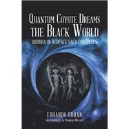 Quantum Coyote Dreams the Black World by Duran, Eduardo, 9781796060867