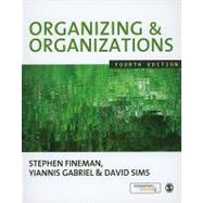 Organizing and Organizations by Stephen Fineman, 9781848600867