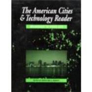 The American Cities and Technology Reader: Wilderness to Wired City by Roberts,Gerrylyn K., 9780415200868