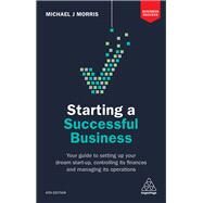 Starting a Successful Business by Morris, Michael J., 9780749480868
