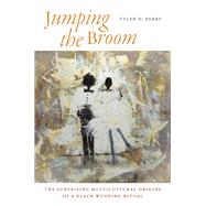 Jumping the Broom by Parry, Tyler D., 9781469660868
