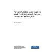 Private Sector Innovations and Technological Growth in the Mena Region by Ebrahimi, Maryam, 9781522570868