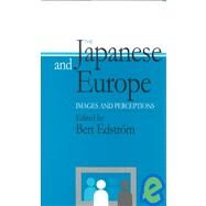 The Japanese and Europe: Images and Perceptions by Edstrom,Bert, 9781873410868