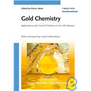 Gold Chemistry Applications and Future Directions in the Life Sciences by Mohr, Fabian; Schmidbaur, Hubert, 9783527320868