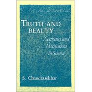 Truth and Beauty by S. Chandrasekhar, 9780226100869