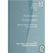 European Encounters: Migrants, Migration and European Societies Since 1945 by Ohliger,Rainer, 9780754630869