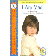I Am Mad! by Hood, Susan; Handelman, Dorothy, 9780761320869