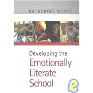 Developing the Emotionally Literate School by Katherine Weare, 9780761940869