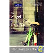 The Angel of the Left Bank The Secrets of Delacroix's Parisian Masterpiece by KAUFFMANN, JEAN-PAUL, 9780812970869