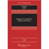 Products Liability Problems and Process by Henderson, James A., Jr.; Twerski, Aaron D.; Kysar, Douglas A., 9781454870869
